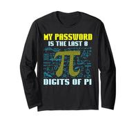 Password is The Last 8 Digits of Pi Day Math Teacher Long Sleeve T-Shirt
