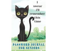 Password Journal For Seniors: I Swear I'll Remember This Time: Funny Internet Organiser | Easy to Read Large Print with 100 A-Z Alphabetical Pages and ... Great Gag Gift for Older Adults and Seniors.