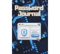 Password Journal: Secure Password Keeper Notebook with Alphabetical Tabs for Organizing Logins. e-mail and Usernames