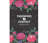 Password Keeper And Contact Book: Floral Cover - The Internet Password Organizer With Alphabetical Tabs, Keep For All Your Passwords And Address Book (6" X 9" Small, 130 Pages)