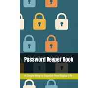 Password Keeper Book: A Simple Way to Organize Your Digital Life