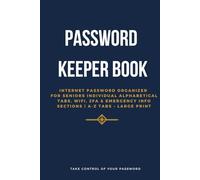 Password Keeper Book with A-Z Tabs - Large Print: Internet Password Log Book Organizer for Seniors | Individual Alphabetical Tabs, WiFi, 2FA & Emergency Info Sections | 130 Pages