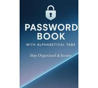 Password Keeper book with alphabetical tabs: My Password Keeper Record Book Large Print Logbook with Tabs and Letters for Seniors and Adults, ... Information Tracker Notebook with hardcover
