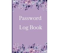 Password Log Book: A Safe Haven for Your Passwords