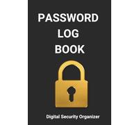 Password Log Book: Digital Security Organizer: Secure Your Online Accounts Offline