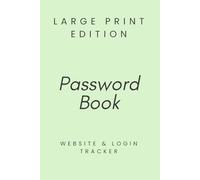 Password Log Book Large Print: Alphabetical Internet Address & Login Organizer