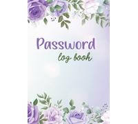 Password Log Book: Password Organizer | Alphabetical Tabs| 104 pages |Small size : 6 x 9 inches (15,24 cm x 22,86 cm) | Flower Cover.