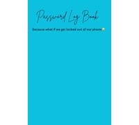 Password logbook: Because what if we get locked out of our phones