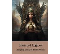Password Logbook: Keeping Track of Secret Words - Unlock Your Imagination