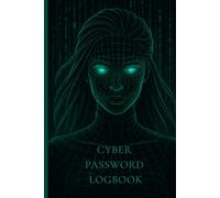 Password Logbook - Neon Matrix Woman Edition: Futuristic A-Z Password Organizer with Cyberpunk Green Neon Female Artwork
