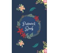 Password Notebook: 6 x 9 Small Password Organizer For Seniors With Alphabetical Tabs, Floral Cover, Large Print