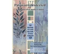 Password Protected: Unlock what matters most: Crack the Code of Your Authentic Self | 6x9 with 144 pages | Tech-inspired symbolic Passwords to find ... world | Quirky passwords for authentic living