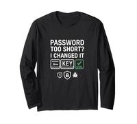 Password Too Short? I Changed It Cybersecurity Long Sleeve T-Shirt