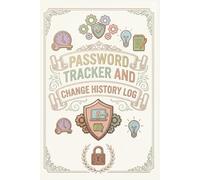 Password Tracker and Change History Log: 120 Organized Pages of 6 x 9 Inch Stationery for Website Logins and Security Updates