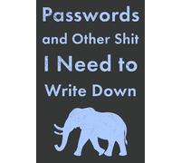 Passwords and Other Shit I Need to Write Down: The Ultimate Christmas Gift for Mom and Dad
