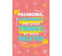 Passwords, appointments, and other things my brain deleted: “Finally… one password you won’t forget”