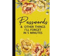 Passwords & Other Things I’ll Forget in 5 Minutes - Funny Alphabetical Password Organizer: Ultimate notebook for organizing all your login information ... Login Details & Personal Account Information