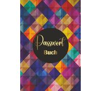 Passwortbuch - Organizer für Zugangsdaten: Passwort Manager Deutsch für Passwörter, E-Mails, URLs & Sicherheitsfragen - 120 Seiten im praktischen 6 x 9 Zoll Format - Einfach, sicher & kompakt