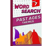 Past Ages Themed Word Search Book: Puzzles Inspired by Ancient Worlds, Medieval Life, and Historic Times (One Theme Word Search Series)