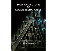 Past and Future of Social Hierarchies