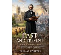 Past and Present: Heroic Leadership and Medieval Order: The Meaning of Work and Duty - Illustrated with Biography and Commentary