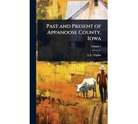 Past and Present of Appanoose County, Iowa