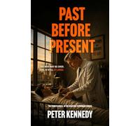 PAST BEFORE PRESENT: The war in Europe is over... but the hunt for justice has only just begun (The Wartime Espionage Series)