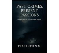 Past Crimes, Present Passions: Some Mysteries Refuse to Stay Buried.
