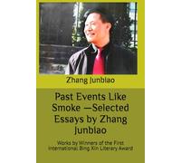 Past Events Like Smoke -Selected Essays by Zhang Junbiao: Works by Winners of the First International Bing Xin Literary Award