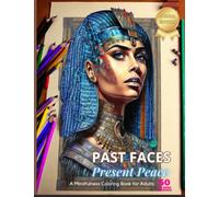 Past Faces, Present Peace: A Mindfulness Coloring Book for Adults: Anxiety relief coloring books for adults relaxation and stress