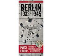 Past Finder: Berlin 1933 - 1945: Traces of German History - A Guidebook