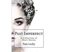 Past Imperfect: A Collection of Short Stories