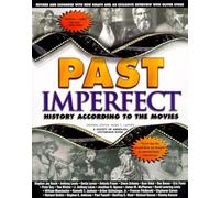 Past Imperfect: History according to the Movies (Henry Holt Reference Book)