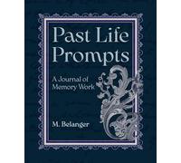 Past Life Prompts: A Journal of Memory Work