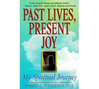 Past Lives, Present Joy: My Spiritual Journey