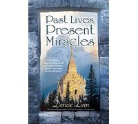Past Lives, Present Miracles: The most empowering book on reincarnation you'll ever need… in this lifetime!