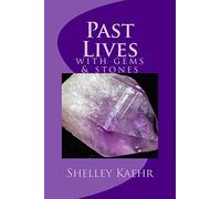 Past Lives with Gems and Stones: Volume 1 (Past Life Regression)