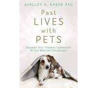 Past Lives with Pets: Discover Your Timeless Connection to Your Beloved Companions