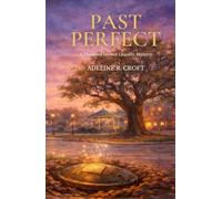 Past Perfect: A Charmed Second Chances Mystery