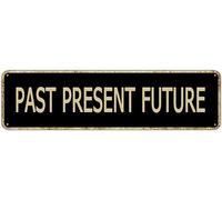 Past Present Future Sign Novelty Past Present Future Decor Past Present Future Street Sign Wall Art Decor For Home Farmhouse Bar Cafe Man Cave 16 X 4 Inch