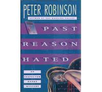 Past Reason Hated: An Inspector Banks Mystery
