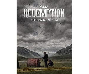 Past Redemption: The Coming Storm
