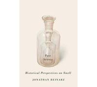 Past Scents: Historical Perspectives on Smell (Studies in Sensory History)