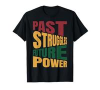 Past Struggles, Future Power T-Shirt