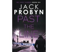 Past the Line: A gripping British Crime Thriller: A gripping British detective crime thriller: 6 (DC Jake Tanner Crime Thriller)