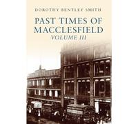 Past Times of Macclesfield Volume III: 3