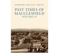 Past Times of Macclesfield Volume IV: 4