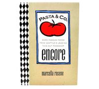 Pasta & Co. Encore: More Famous Foods from Seattle's Leading Take-Out Foodshop