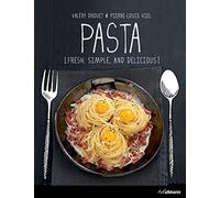 Pasta: Fresh, Simple and Magnificent Recipes