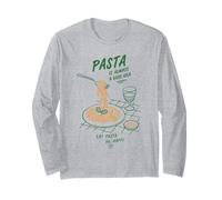 Pasta is Always A Good Idea Eat Pasta Be Happy Pasta Lover Long Sleeve T-Shirt